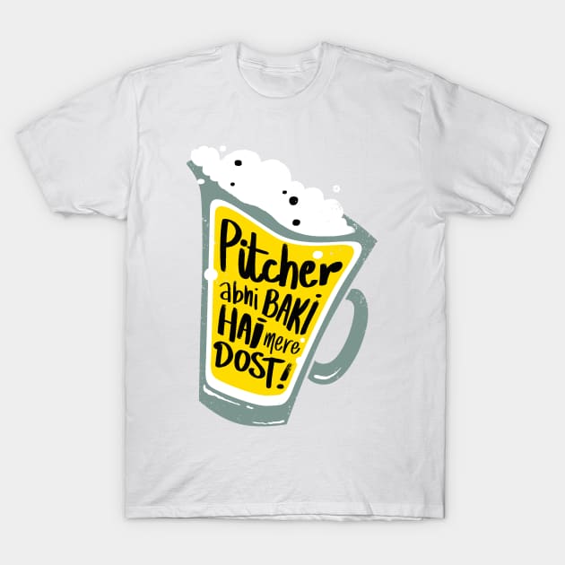 Pitcher Abhi baki hai mere dost T-Shirt by inktindia